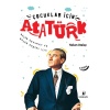 Çocuklar İçin Atatürk - Küçük Hanımlar ve Küçük Beyler İçin