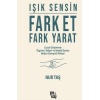 Işık Sensin - Fark Et Fark t