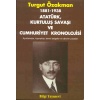 1881-1938 Atatürk, Kurtuluş Savaşı ve Cumhuriyet Kronolojisi Açıklamalar, Kaynaklar, Temel Belgeler