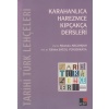 Tarihi Türk Lehçeleri; Karahanlıca, Harezmce, Kıpçakça Dersleri