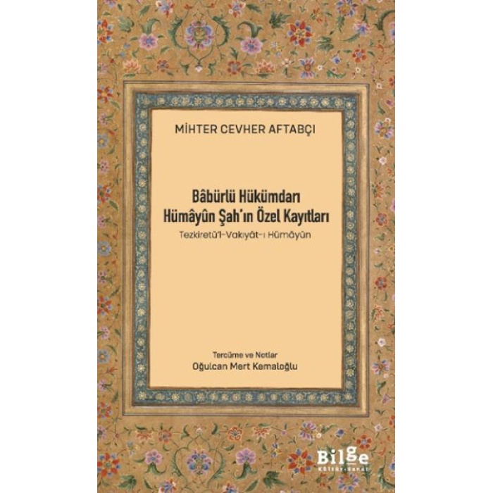 Bâbürlü Hükümdarı Hümâyûn Şah’In Özel Kayıtları