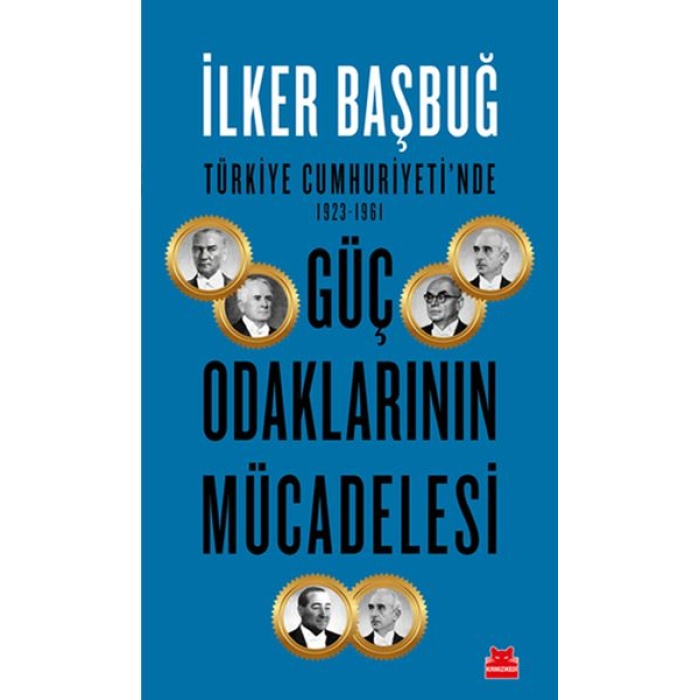 Türkiye Cumhuriyetinde 1923-1961 Güç Odaklarının Mücadelesi