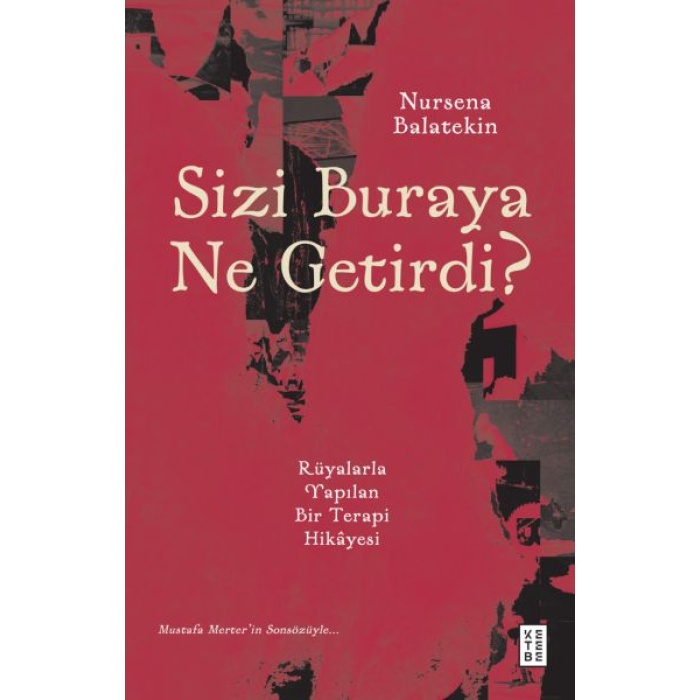 Sizi Buraya Ne Getirdi?