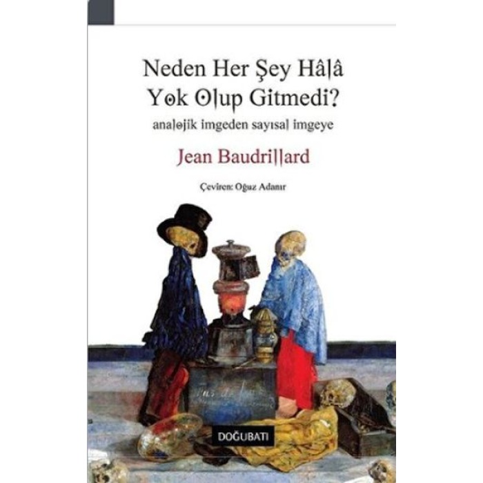 Neden Her Şey Hala  Olup Gitmedi?