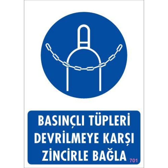 Basınçlı Tüpleri Devrilmeye Karşı Zincirle Uyarı Levhası 25x35 KOD: 701