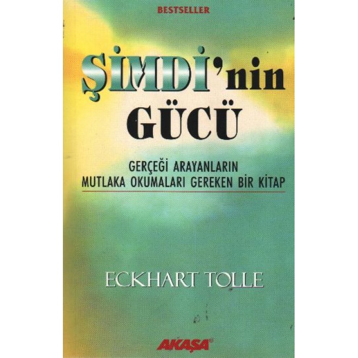 Şimdinin Gücü - Gerçeği Arayanların Mutlaka Okumaları Gereken Bir