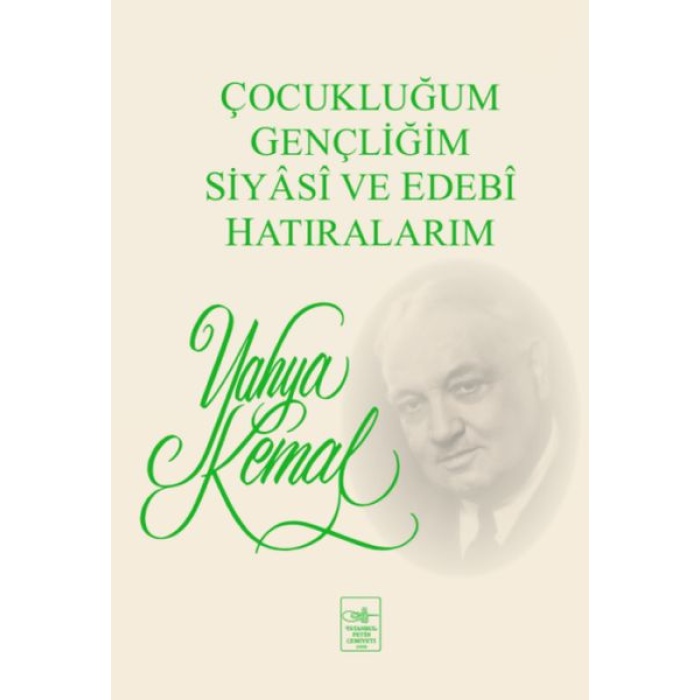 Çocukluğum, Gençliğim, Siyasi ve Edebi larım