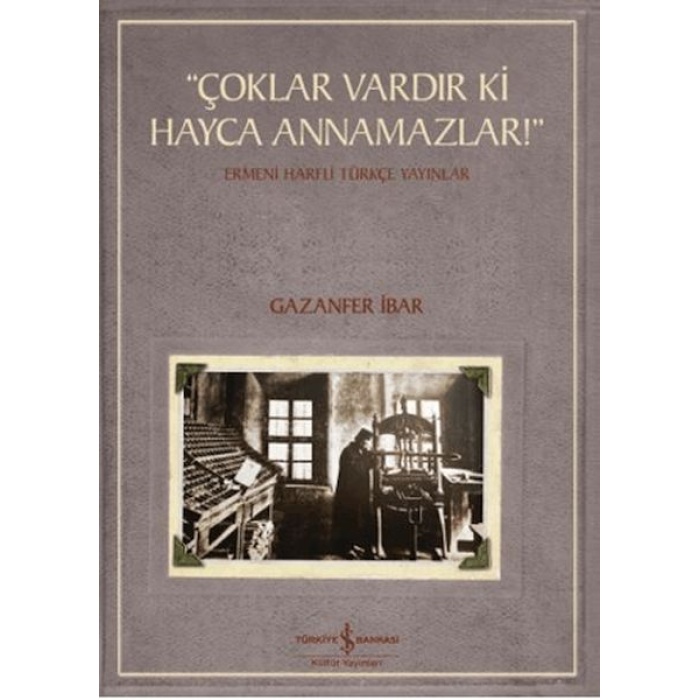 Çoklar Vardır Ki Hayca Annamazlar! - Ermeni Harfli Türkçe Yayınlar