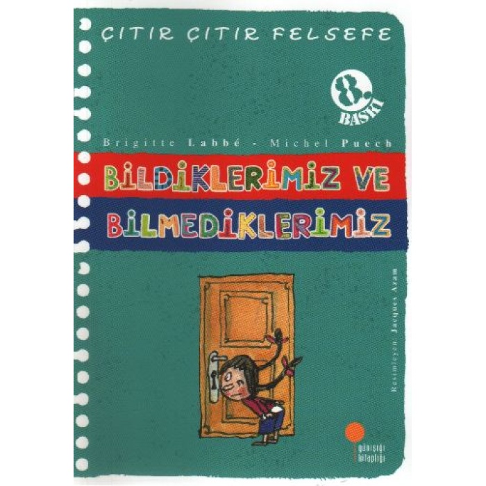 Çıtır Çıtır Felsefe 6 - Bildiklerimiz ve Bilmediklerimiz