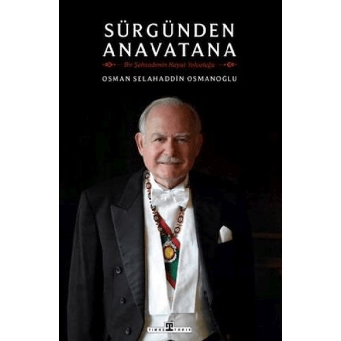 Sürgünden Anavatana & Bir Şehzadenin Hayat Yolculuğu