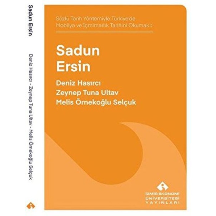 Sözlü Tarih Yöntemiyle Türkiye’de Mobilya ve İçmimarlık Tarihini Okumak Sadun Ersin