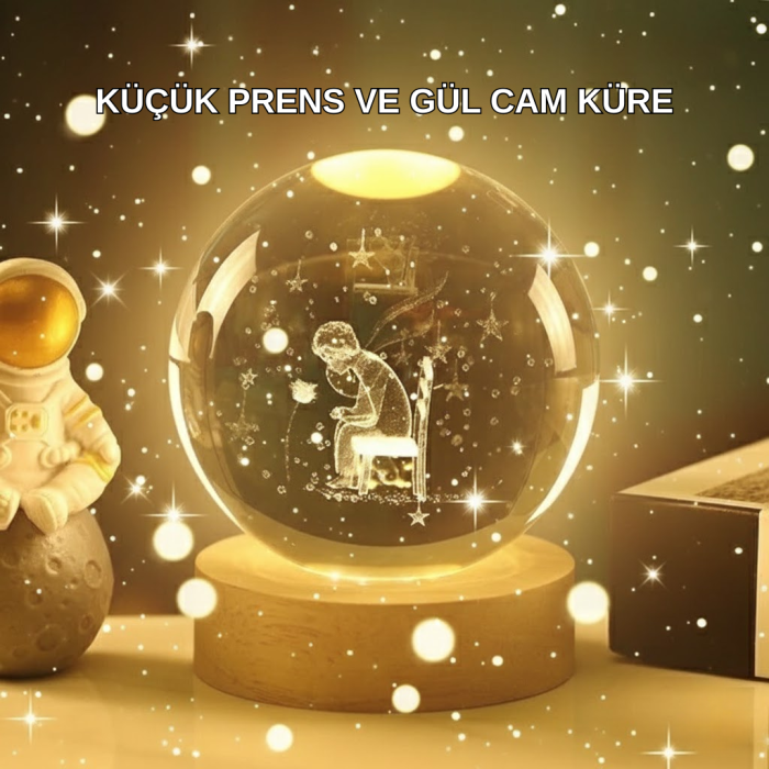 KÜCÜK PRENS VE GÜL KÜRE -