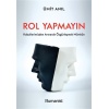 Rol Yapmayın