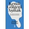 Kendi Gölgeni Aşmak