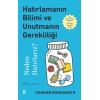 Hatırlamanın Bilimi ve Unutmanın Gerekliliği