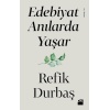 Edebiyat Anılarda Yaşar