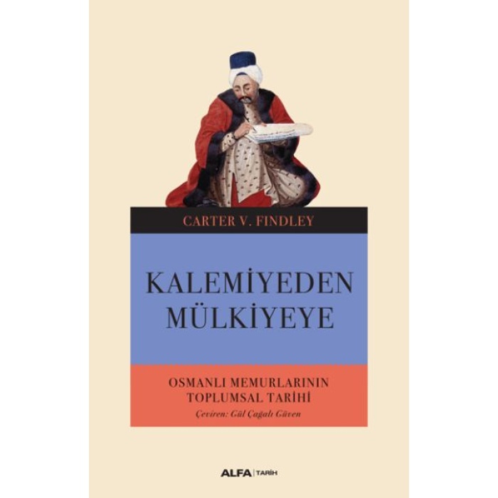 Kalemiyeden Mülkiyeye - Osmanlı Memurlarının Toplumsal Tarihi