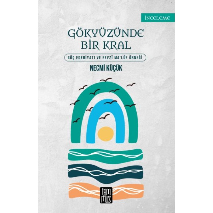 Gökyüzünde Bir Kral - Göç Edebiyatı ve Fevzi Maluf Örneği