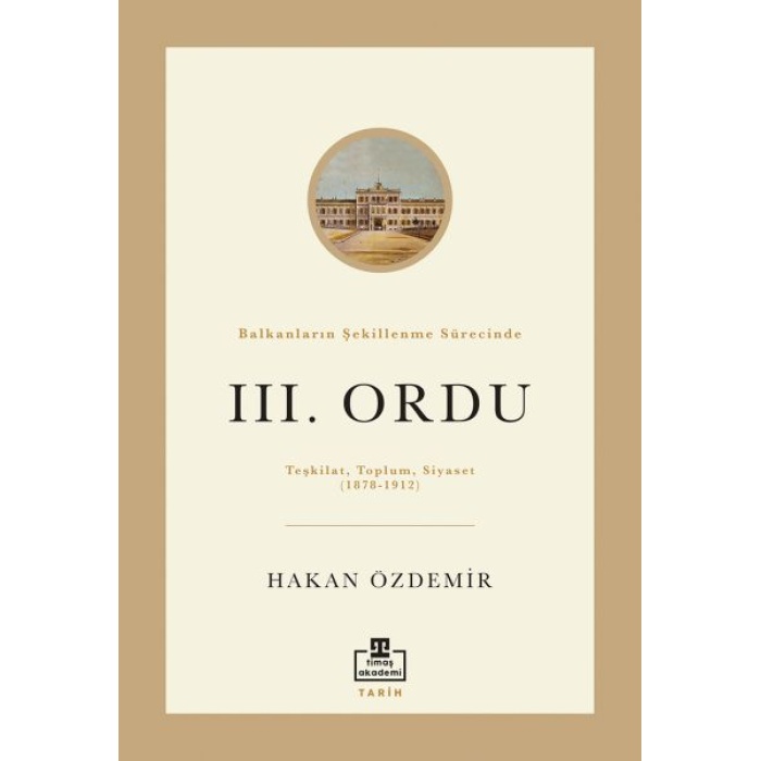 Balkanların Şekillenme Sürecinde III. Ordu