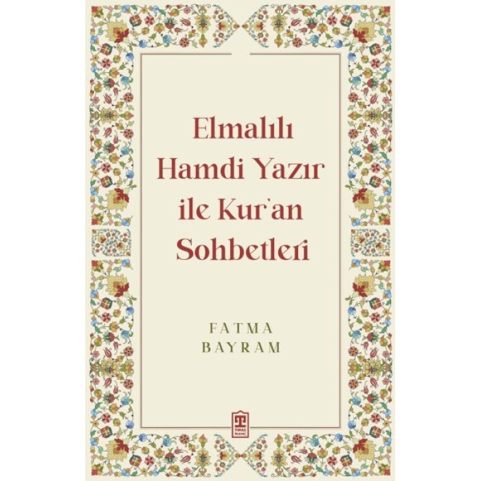 Elmalılı Hamdi Yazır ile Kuran Sohbetleri