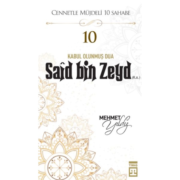 Cennetle Müjdeli 10 Sahabe - 10 Saîd Bin Zeyd (R.A.)