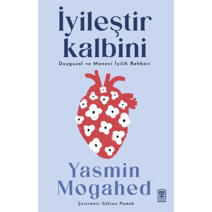 İyileştir Kalbini & Duygusal ve Manevi İyilik Rehberi