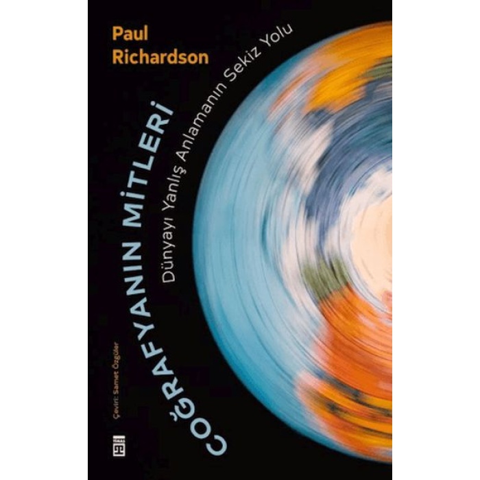 Coğrafyanın Mitleri: Dünyayı Yanlış Anlamanın Sekiz Yolu