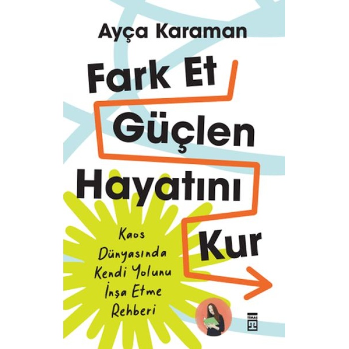 Fark Et, Güçlen, Hayatını Kur