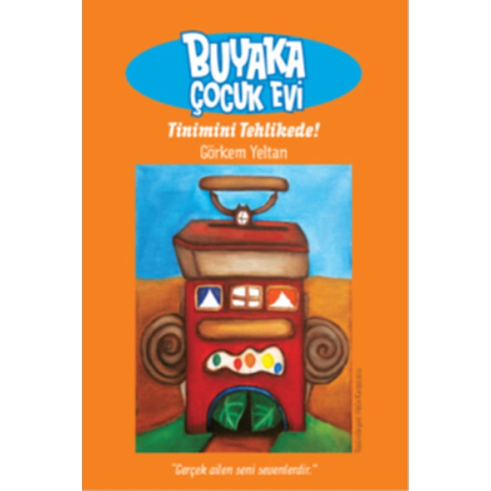 Buyaka Çocuk Evi / Tinimini Tehlikede!