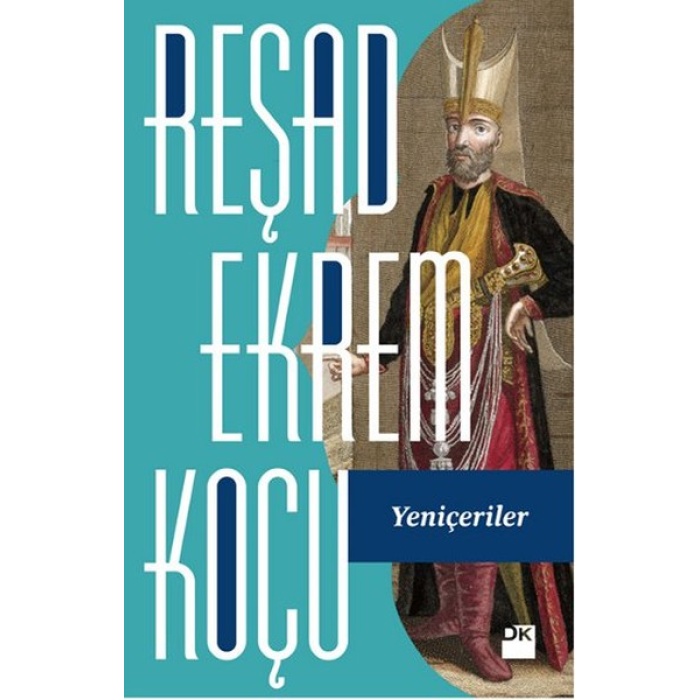 Yeniçeriler / Reşad Ekrem Koçu