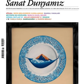 Sanat Dünyamız 201 / Temmuz - Ağustos 2024