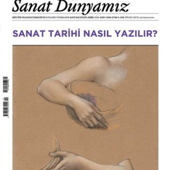 Sanat Dünyamız Sayı: 202 Sanat Tarihi Nasıl Yazılır?