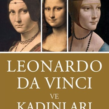 Leonardo Da Vinci ve Kadınları
