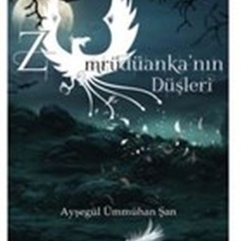 Zümrüdüanka’nın Düşleri