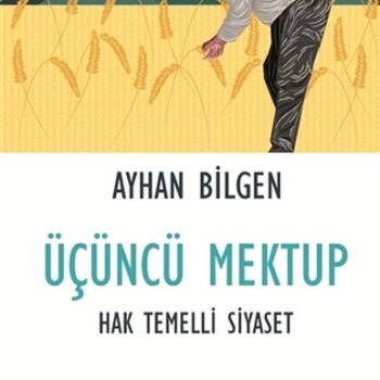 Üçüncü Mektup - Hak Temelli Siyaset