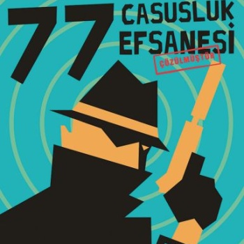 En Büyük 77 Casusluk Efsanesi Çözülmüştür