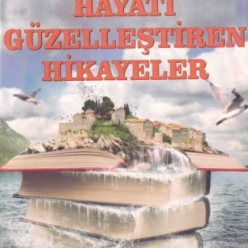 Hayatı Güzelleştiren Hikayeler