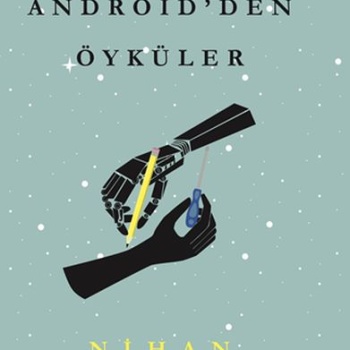 Bir Androidden Öyküler