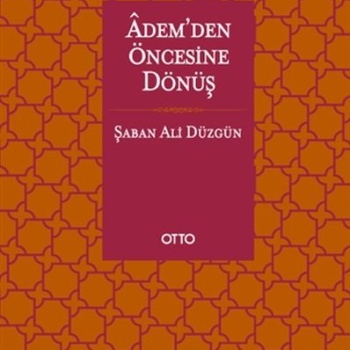 Adem’den Öncesine Dönüş