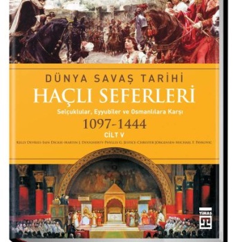 Dünya Savaş Tarihi: Haçlı Seferleri -Cilt 5 (Ciltli)