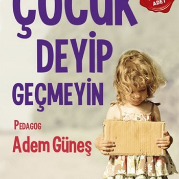 Çocuk Deyip Geçmeyin