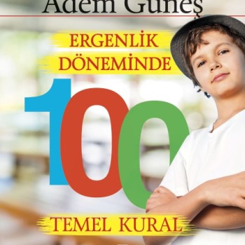 Ergenlik Döneminde 100 Temel Kural