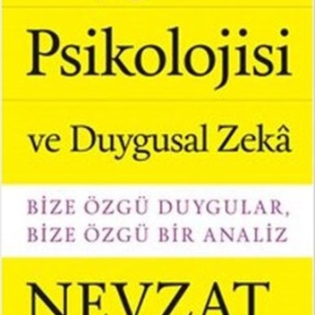 Duyguların Psikolojisi ve Duygusal Zeka