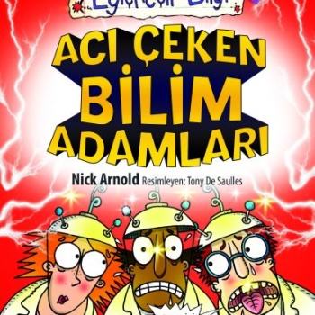 Eğlenceli Bilgi (Bilim) - Acı Çeken Bilim Adamları