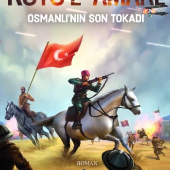 Kutül Amare- Osmanlının Son Tokadı