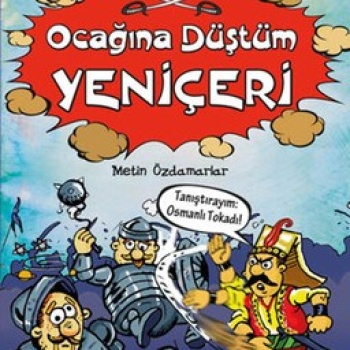 Eğlenceli Tarih - Ocağına Düştüm Yeniçeri