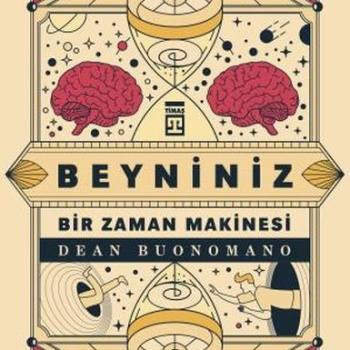 Beyniniz Bir Zaman Makinesi