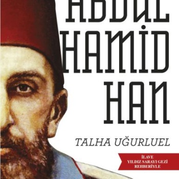 Payitahtın Son Sahibi Abdülhamid Han