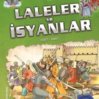Laleler ve İsyanlar - Osmanlı Tarihi 8