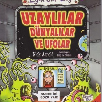Eğlenceli Bilgi Bilim 47  - Uzaylılar Dünyalılar ve Ufolar